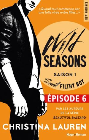 Wild Seasons Saison 1 Episode 6 Sweet filthy boy