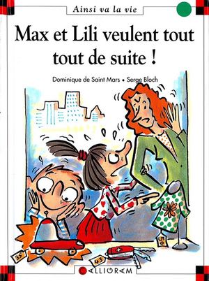 Max et Lili veulent tout tout de suite