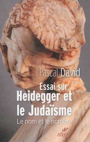 Essai sur Heidegger et le Judaïsme - Le nom et le nombre
