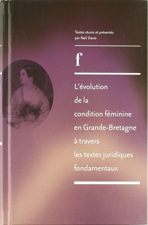 L'évolution de la condition féminine en Grande-Bretagne à travers les textes juridiques fondamentaux de 1830 à 1975