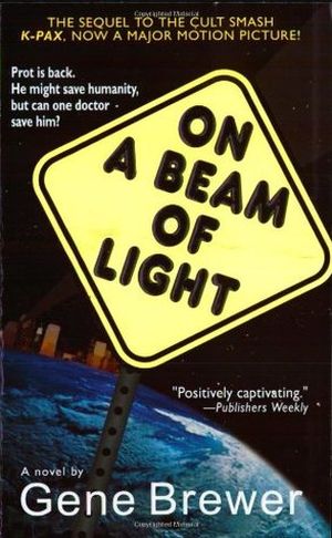 K-Pax 2 : On a Beam of Light