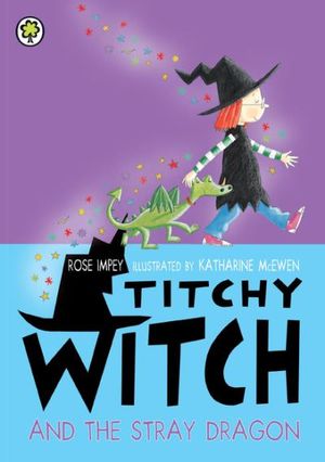 Titchy Witch: Titchy Witch And The Stray Dragon