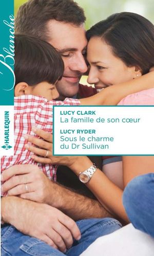 La famille de son coeur - Sous le charme du Dr Sullivan