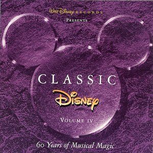 Classic Disney, Volume IV: 60 Years of Musical Magic