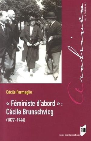 "Féministe d'abord" : Cécile Brunschvicg (1877-1946)