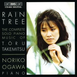Rain Tree: The Complete Solo Piano Music of Tōru Takemitsu