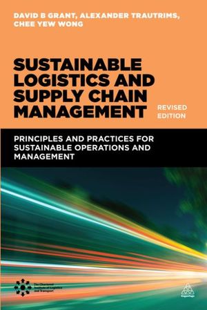 Sustainable Logistics and Supply Chain Management (Revised Edition)