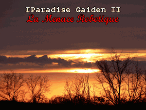 IParadise Gaiden II : La Menace Robotique
