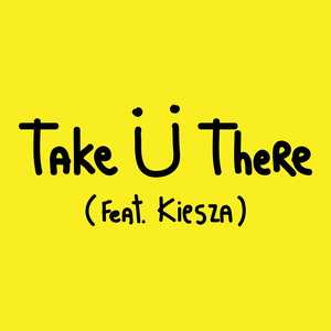 Take Ü There (Single)