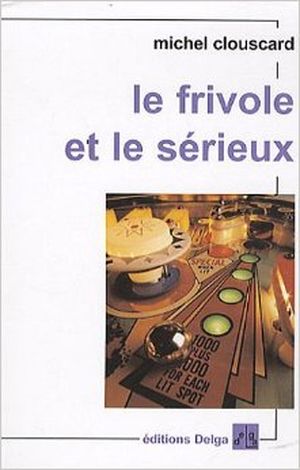 Le Frivole et le Sérieux