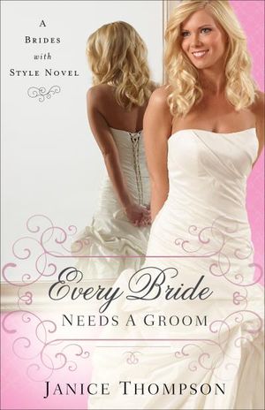 Every Bride Needs a Groom (Brides with Style Book #1)