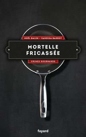 Mortelle fricassée