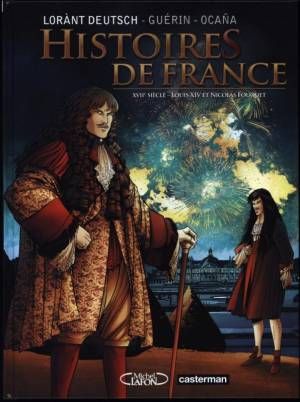 XVIIe siècle : Louis XIV et Nicolas Fouquet - Histoires de France, tome 2