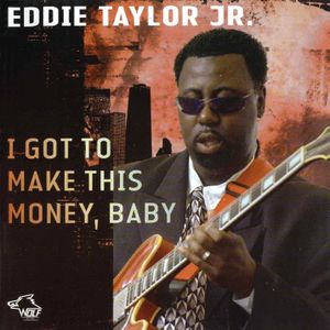 I Got to Make This Money, Baby: Chicago Blues Session, Volume 69