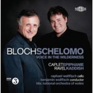 Bloch: Schelomo / Voice in the Wilderness / Caplet: Epiphanie / Ravel: Kaddish