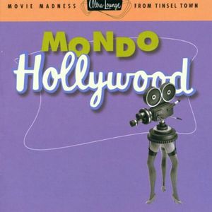 Ultra-Lounge, Volume 16: Mondo Hollywood