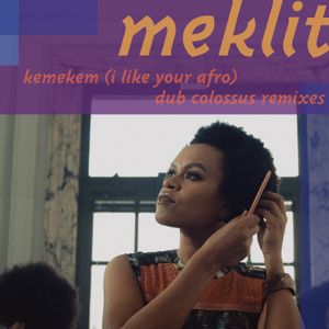 Kemekem (I Like Your Afro) Dub Colossus Remixes (EP)
