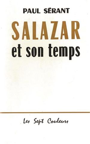 Salazar et son temps