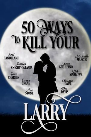 Fifty Ways to Kill Your Larry