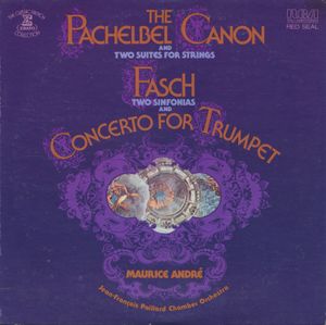 Pachelbel: Canon / 2 Suites for Strings / Fasch: Concerto for Trumpet / 2 Symphonies