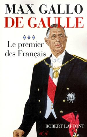De Gaulle Tome 3 : Le Premier des Français (1946-196)
