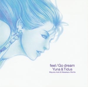 feel / Go dream: Yuna & Tidus