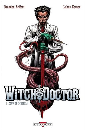 WitchDoctor , Coup de Scalpel tome 1