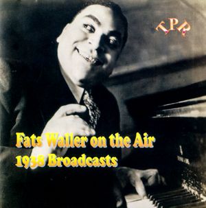 Fats Waller on the Air: 1938 Broadcasts (Live)