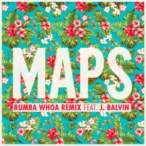 Maps (Rumba Whoa remix)