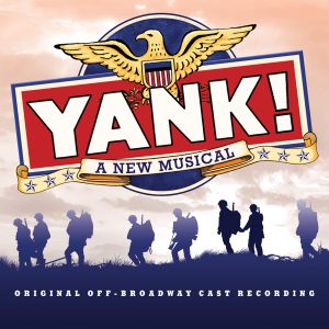 Yank! (Original off-Broadway Cast Recording)