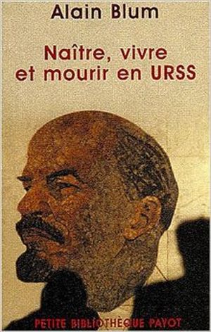 Naître, vivre et mourir en URSS