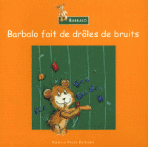 Barbalo fait de drôles de bruits