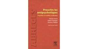 Prescrire les antipsychotiques