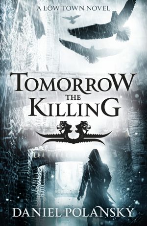 Tomorrow, the Killing - Low Town, Tome 2