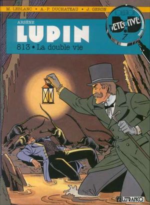 813 : La Double Vie - Arsène Lupin, tome 2