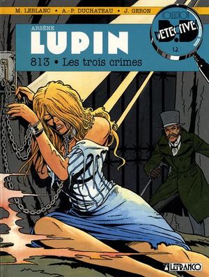 813 : Les Trois Crimes - Arsène Lupin, tome 3