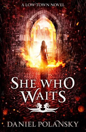 She Who Waits - Low Town, Tome 3