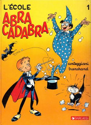 L'Ecole Abracadabra - L'Ecole Abracadabra, tome 1