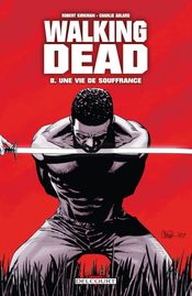 Couverture Une Vie de souffrance - Walking Dead, tome 8 Couverture Une Vie de souffrance - Walking Dead, tome 8