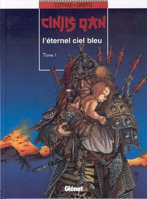 L'éternel ciel bleu - Cinjis Qan, tome 1