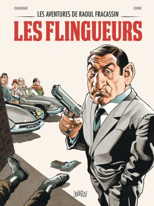 Les Flingueurs - Les Aventures de Raoul Fracassin, tome 1