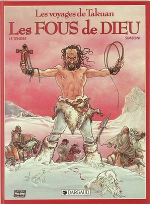 Les Fous de Dieu - Les Voyages de Takuan, tome 1