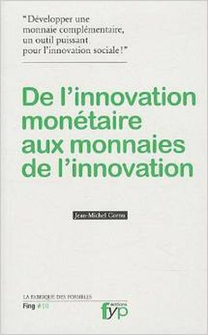 De l'innovation monétaire aux monnaies de l'innovation