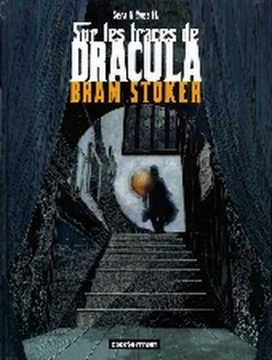 Bram Stoker - Sur les traces de Dracula, tome 2