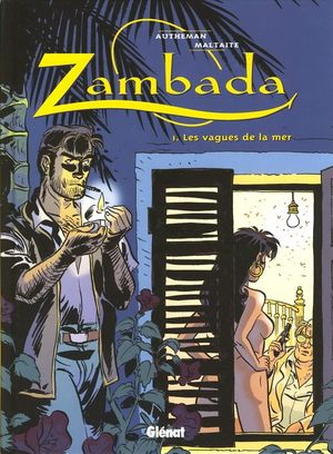 Les vagues de la mer - Zambada, tome 1