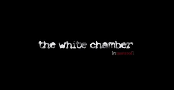 The White Chamber [remastered]