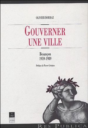 Gouverner une ville : Besançon (1959-1989)
