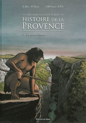 Histoire de la Provence, des Alpes à la Côte d'Azur : Volume 1, Les premiers humains