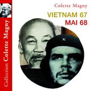 Collection Colette Magny : Mai 68 - Vietnam 67