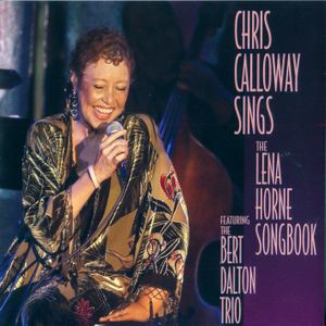 Chris Calloway Sings the Lena Horne Songbook (Live)